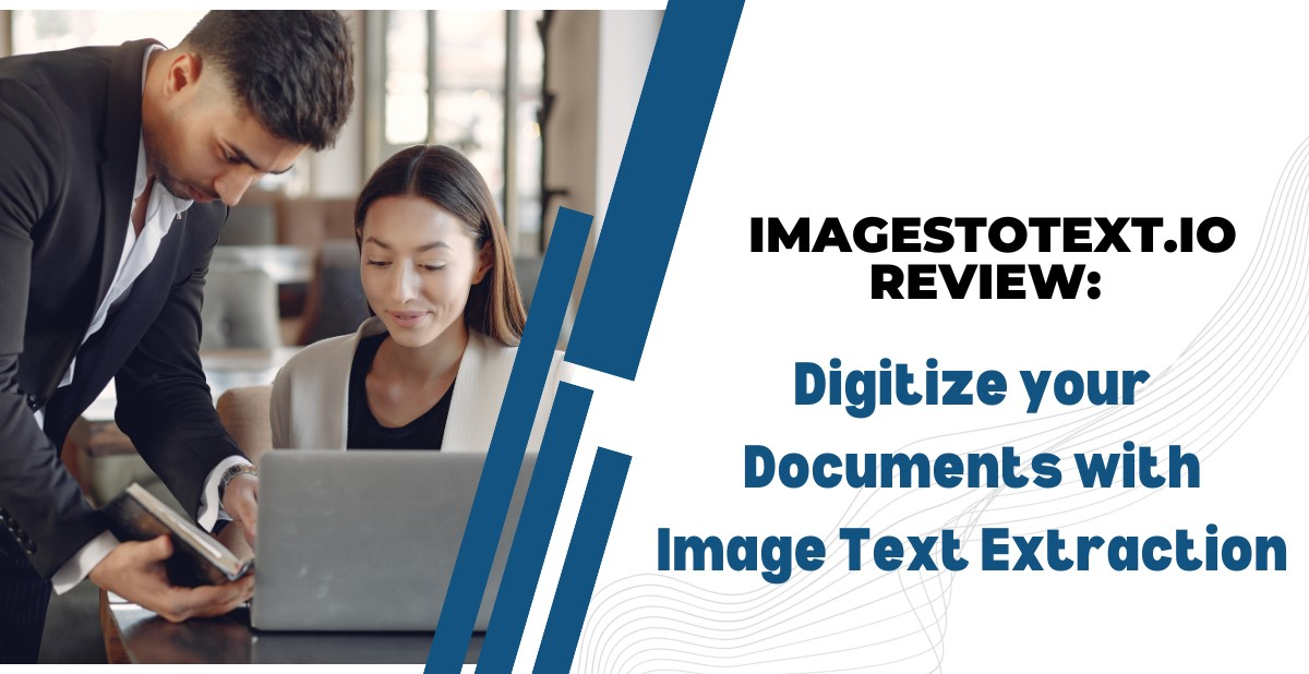 Imagestotext.io Review: Digitize your Documents with Image Text Extraction